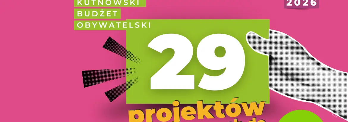 Weryfikacja projektów w 12. edycji Kutnowskiego Budżetu Obywatelskiego zakończona