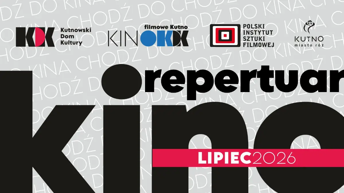 Kino KDK – program seansów na lipiec 2026 roku