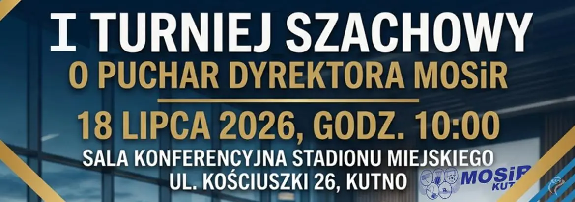 I Turniej o Puchar Dyrektora MOSiR w Szachach