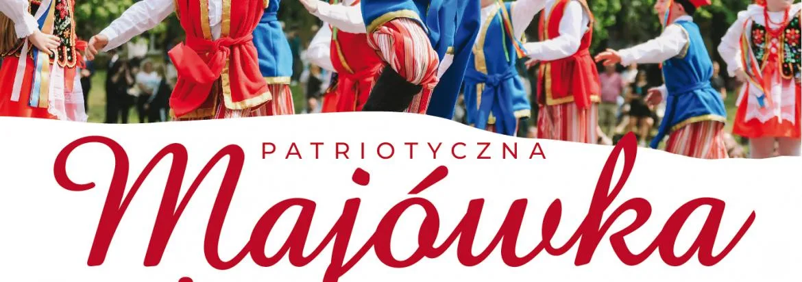 Patriotyczna Majówka 2026 - Program wydarzeń