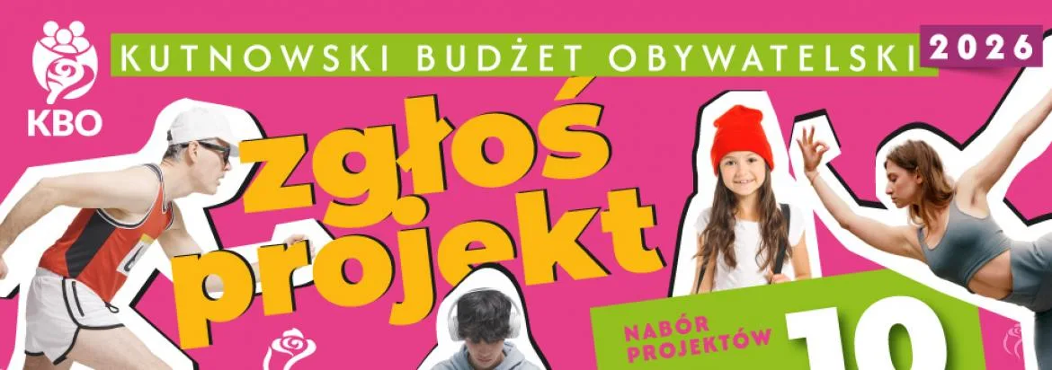 Zgłoś swój projekt do Kutnowskiego Budżetu Obywatelskiego