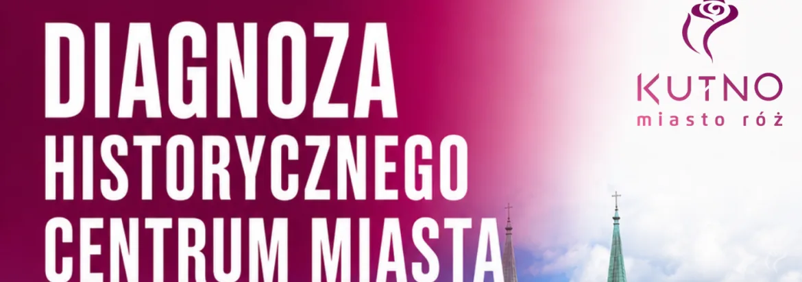 Spotkanie otwarte na temat diagnozy historycznego centrum Kutna – 10 czerwca